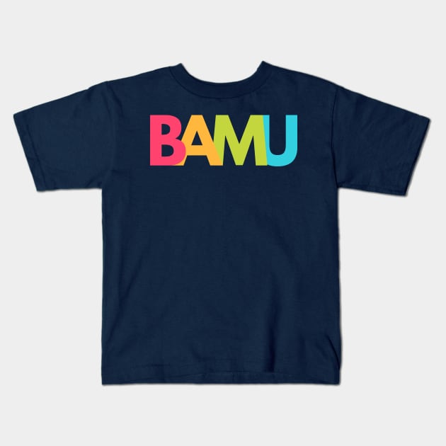 BAMU Kids T-Shirt by Maintenance Phase